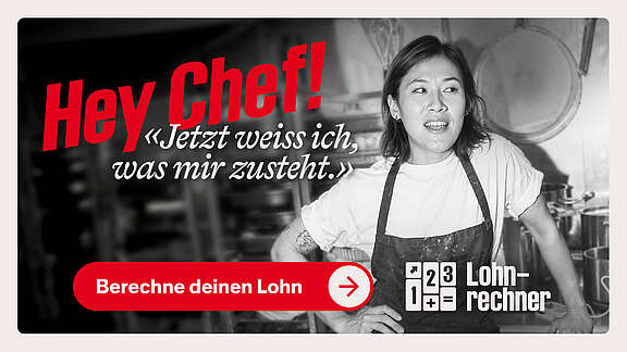 Eine Köchin in Arbeitskleidung mit Text „Hey Chef! Jetzt weiss ich, was mir zusteht.“ und Button „Berechne deinen Lohn“.