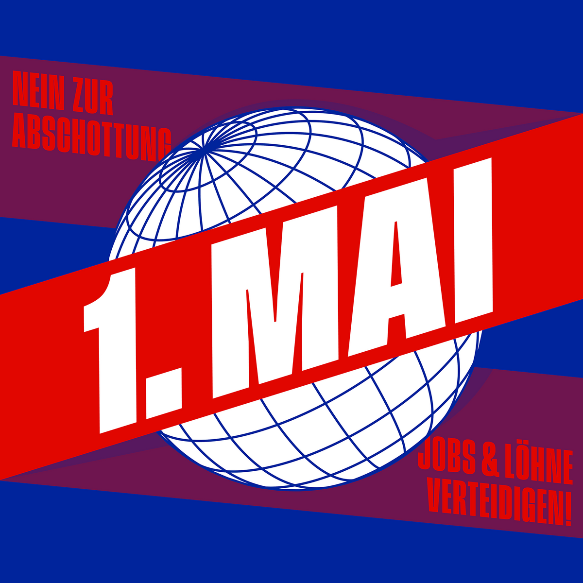 1.-Mai-Plakat: Bild einer Weltkugel und dem Slogan 