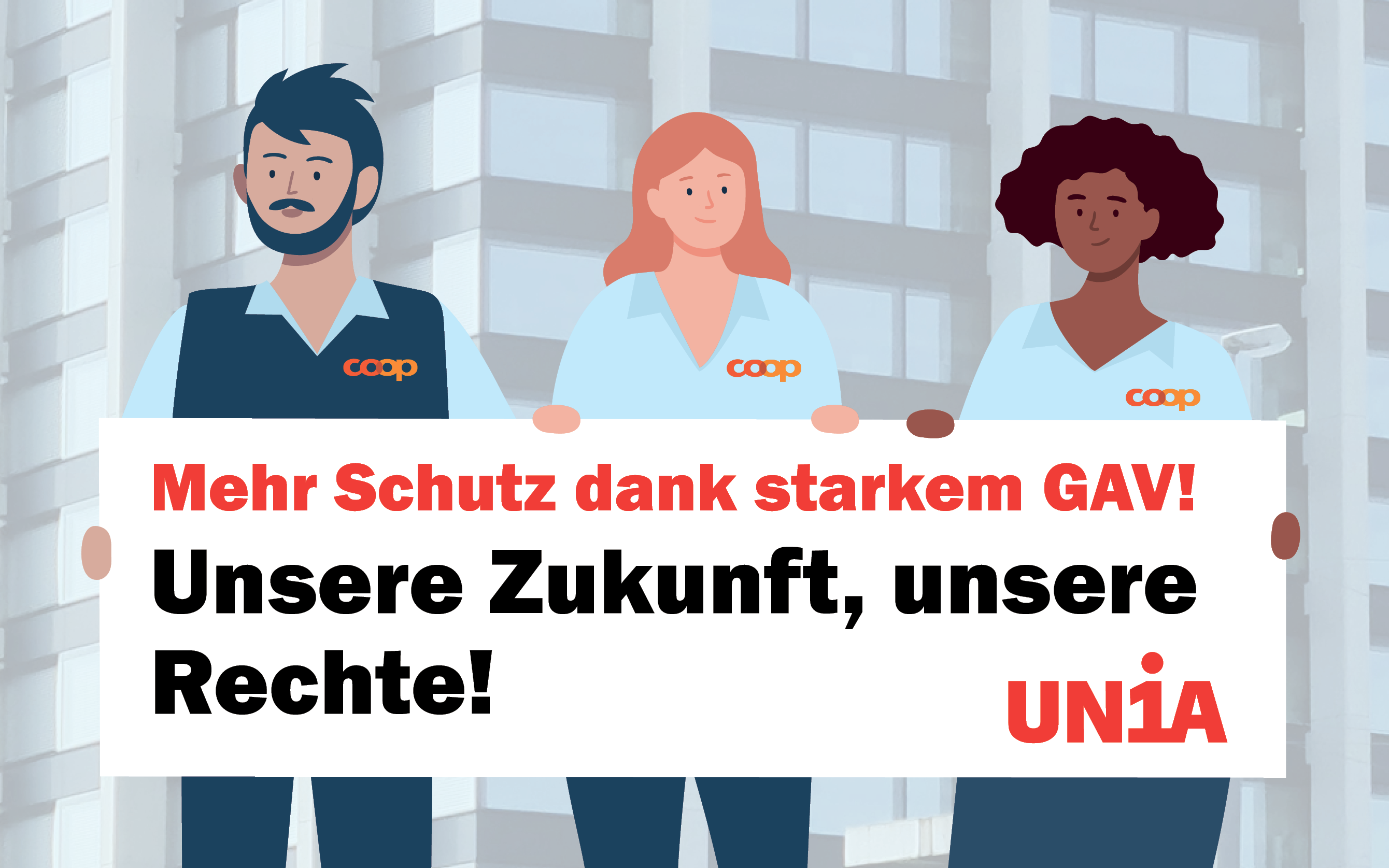 Grafik von 3 Menschen in Coop-Uniform. Sie halten ein Transparent auf dem in grossen Buchstaben steht steht:"Mehr Schutz dank starkem GAV! Unsere Zukunft, unsere Rechte!"